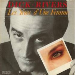 Dick Rivers : Les Yeux d'une Femme